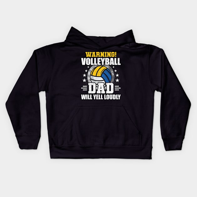 Warning, Volleyball Dad Will Yell Loudly Coach Player Kids Hoodie by jadolomadolo